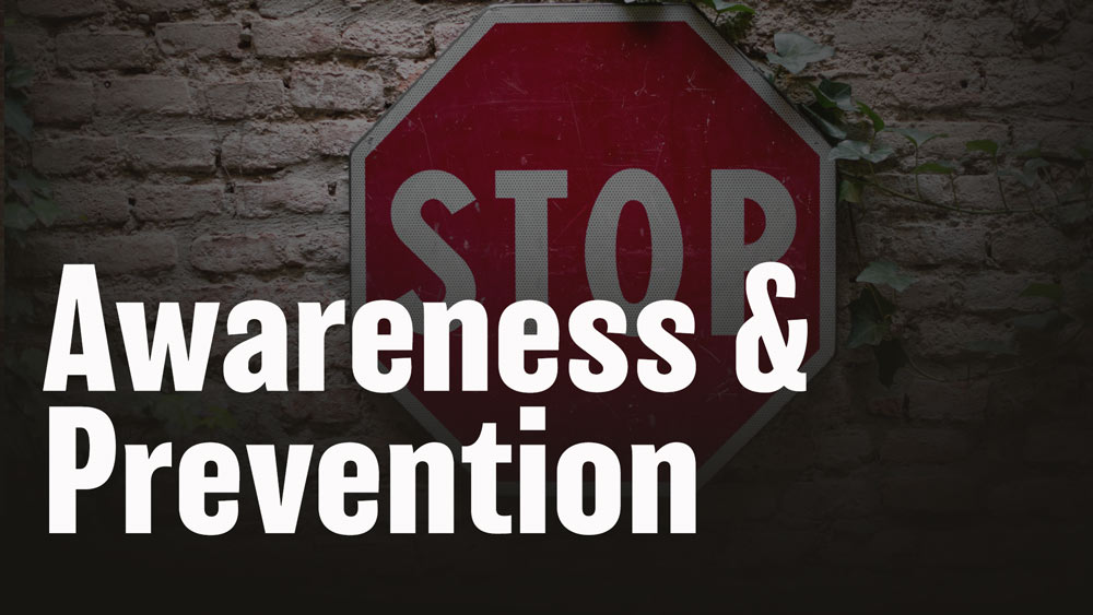 Awareness and Prevention