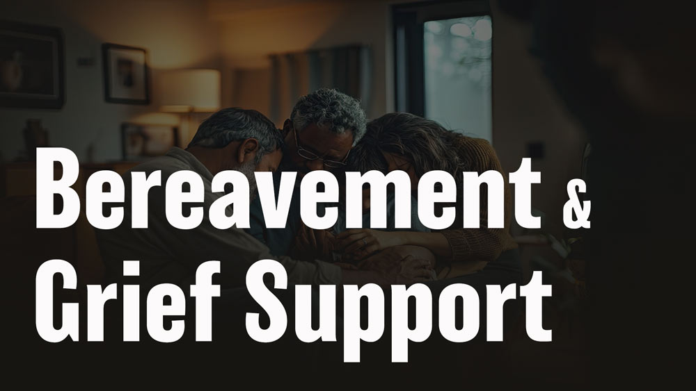 Bereavement and grief support